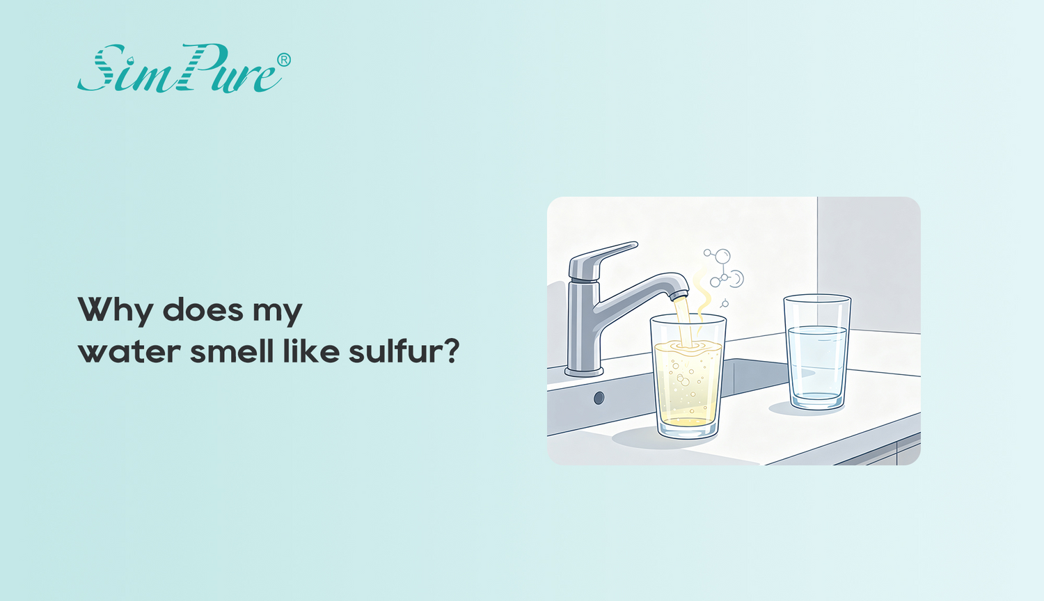Why Does My Water Smell Like Sulfur? Here's What Could Be Causing It