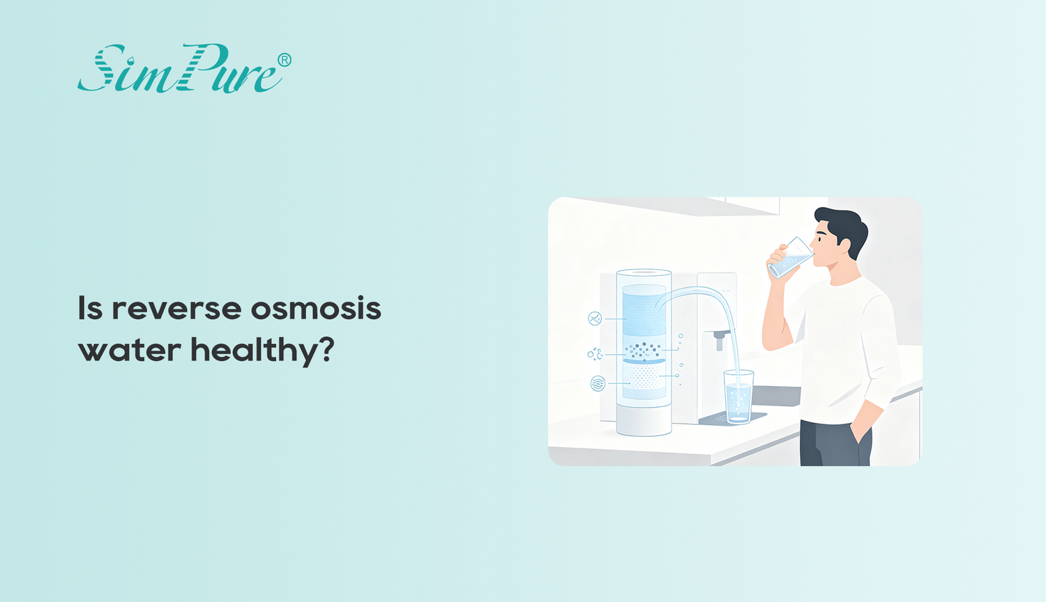 Is Reverse Osmosis Water Healthy? What Many People Get Wrong About RO Water